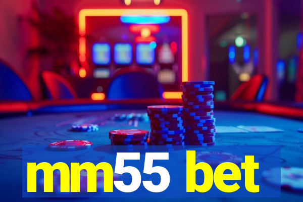 mm55 bet